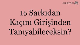 3 SANİYEDE KAÇ ŞARKIYI GİRİŞİNDEN TANIYABİLECEKSİN  3 [upl. by Annawad]