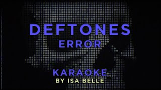 Deftones  Error • KARAOKE [upl. by Lili]