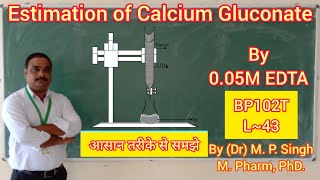 Estimation of Calcium Gluconate by EDTA  Complexometric Titration  BP102T  L44 [upl. by Keriann]