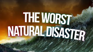 the worst natural disaster [upl. by Ataynik]