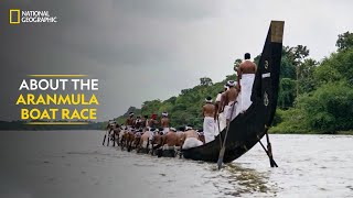 About the Aranmula Boat Race  Indias Mega Festivals  National Geographic [upl. by Pudens728]