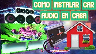 COMO INSTALAR CAR AUDIO EN CASA [upl. by Euqirrne]