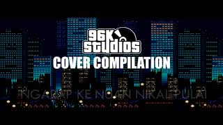 96K STUDIOS COVER COMPILATION 20182019 [upl. by Ainivad774]