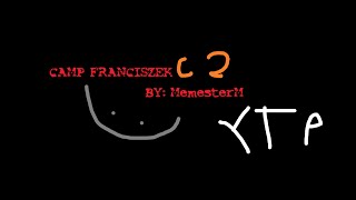 Camp franciszek C2 YTP [upl. by Ahtiuqal303]