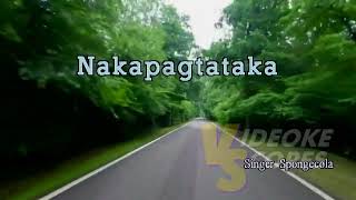 Spongecola  Nakapagtataka KaraokeLyricsInstrumental [upl. by Adaurd966]