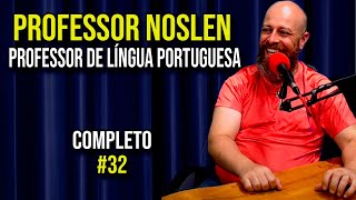 PROFESSOR NOSLEN  PROFESSOR DE LÍNGUA PORTUGUESA  Zaad Cast 32 [upl. by Zeiger689]