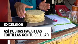 Ya podrás pagar las tortillas con tu celular y así será el mecanismo [upl. by Nelak593]