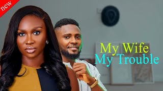 MY WIFE MY TROUBLE  Maurice Sam and Sonia Uche New Comedy Nollywood Movie 2024 [upl. by Tallou268]