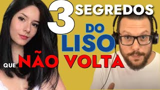 3 SEGREDOS DO LISO QUE NÃO VOLTA [upl. by Kinemod682]