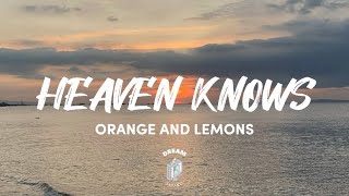 Orange And Lemons  Heaven Knows Lyrics  Dream Sounds [upl. by Gardy]