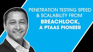 Penetration Testing Speed and Scalability from BreachLock a PTaaS Pioneer [upl. by Ahsikal]