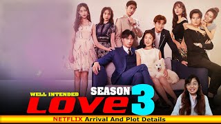 Well Intended Love Season 3 Arrival amp Plot Updates  Release on Netflix [upl. by Enitnatsnoc]