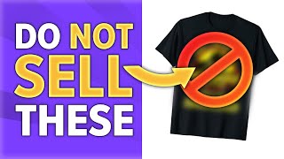 🛑8 Tshirt Designs YOU SHOULD NOT SELL on Merch by Amazon High Risk of getting Account Closed [upl. by Trish726]