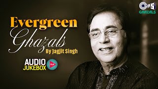 Evergreen Ghazals By Jagjit Singh  Audio Jukebox  Best of Jagjit Singh  Jagjit Singh Hindi Ghazal [upl. by Rocher]