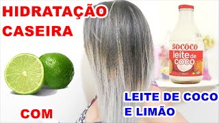 HIDRATAÇÃOALISAMENTO NATURAL com LEITE DE COCO e LIMÃO REDUÇÃO DE VOLUME E BRILHO [upl. by Olegnalehcim]