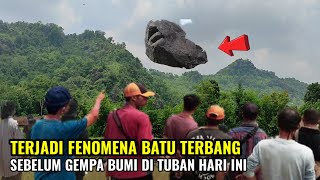 terjadi fenomena batu terbang sebelum gempa bumi di tuban hari ini [upl. by Inalial]