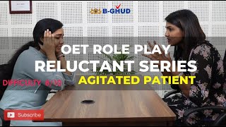 OET ROLE PLAY RELUCTANT SERIES  AGITATED PATIENT [upl. by Farrand]