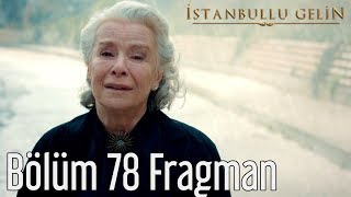 İstanbullu Gelin 78 Bölüm Fragman [upl. by Letizia]