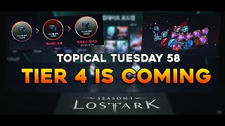 Topical Tuesdays 58  T4 Is COMING Post LOAON 2024 Overview Of Tier 4 And Systems  Lost Ark [upl. by Leugar]