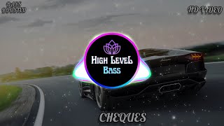 CHEQUES  BASS BOOSTED  SHUBH  HLB [upl. by Zacarias]