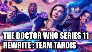 The Doctor Who Series 11 REWRITE Team Tardis [upl. by Amedeo]