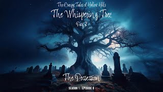 The Whispering Tree  Part 3  The Possession [upl. by Concha]