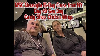 MSC Meraviglia 15Day Cruise Day 9 Candyshop MSC Meraviglia chickenwings SeaDay [upl. by Cinemod]