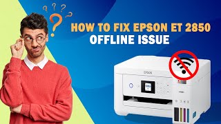 How to Fix Epson ET 2850 Offline Issue  Printer Tales [upl. by Hallie]