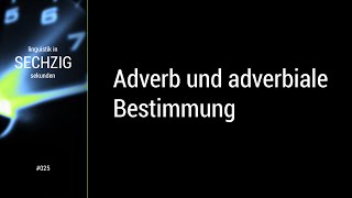 Linguistik in 60 Sekunden  025 Adverb und adverbiale Bestimmung [upl. by Fuchs]