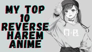 My Top 10 Reverse Harem Anime [upl. by Miharba664]