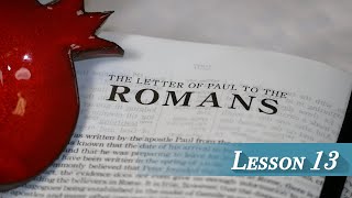 Lesson 13  Romans 5 Cont [upl. by Amlas]