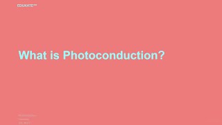 What is Photoconduction [upl. by Elora]