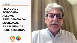 Médico de Sorocaba assume presidência da Sociedade Brasileira de Reumatologia  TV Sorocaba SBT [upl. by Rigby]