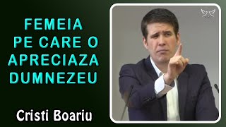 Cristi Boariu  Femeia pe care o apreciaza Dumnezeu  Predica [upl. by Meggi]