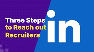 Three Steps to Reach Out Recruiters on Linkedin [upl. by Nigel]