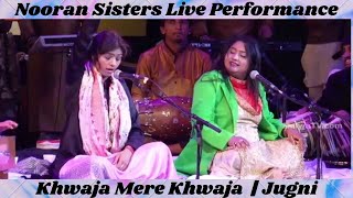 Nooran Sisters  Khwaja Mere Khwaja  Jugni  Live Show 2020  Live Performance 2020  Sufi Music [upl. by Nytsirhc]