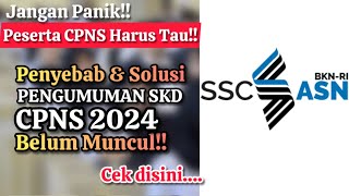 Kenapa Pengumuman SKD CPNS 2024 Belum Muncul SOLUSINYA… [upl. by Aicssej970]