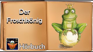 Der Froschkönig  Kindergeschichte  Deutsch Hörbuch kostenlos [upl. by Merilyn]