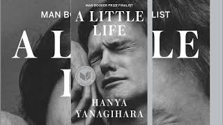 A LITTLE LIFE BY HANYA YANAGIHARA PART 1 AUDIOBOOK [upl. by Leandra]