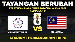 🔴TAYANGAN BERUBAH❗Jadual Chinese Taipei VS Malaysia  Aksi Kedua Kelayakan Piala Dunia 2026 [upl. by Eisse180]