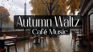 quotAutumn Waltzquot • 10 Hours of Café Music • Music by Kia [upl. by Pate]