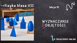 Fizyka klasa 7 Lekcja 35  Wyznaczanie objętości [upl. by Anihpled841]