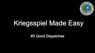 Kriegsspiel Made Easy 3 Good Dispatches [upl. by Nalehp]