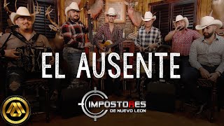 Impostores De Nuevo Leon  El Ausente Video Musical [upl. by Efeek]