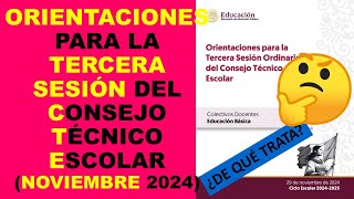 Soy Docente ORIENTACIONES PARA LA TERCERA SESIÓN DEL CONSEJO TÉCNICO ESCOLAR NOVIEMBRE 2024 [upl. by Airdnazxela946]