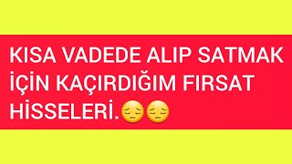 BU HİSSELERDE ALIM FIRSATINI KAÇIRDIMMI🤔 KEŞKE ALSAYDIMborsaistanbul [upl. by Maghutte528]