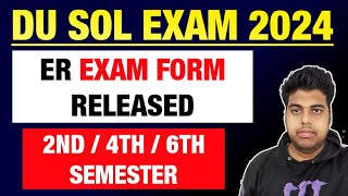 SOL ER Exam Form Release Ex Students 246 Semester Exam May June 2024  Du Sol er form 246 Sem [upl. by Selwin]