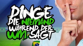 Dinge die NIEMAND während der WM sagt [upl. by Hsak]