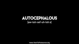 How to Pronounce quotautocephalousquot [upl. by Benkley]