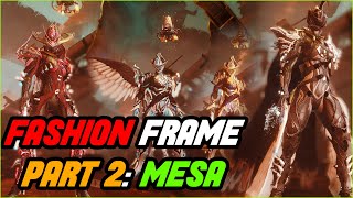 FASHION FRAME SHOWCASE PART 2  MESA  MESA FASHION FRAME  WARFRAME [upl. by Asseram428]